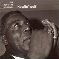 Howlin' Wolf : The Definite Collection